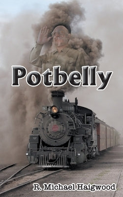 Potbelly by Haigwood, R. Michael