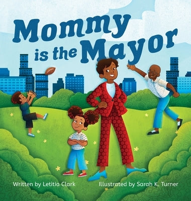 Mommy is the Mayor by Clark, Letitia