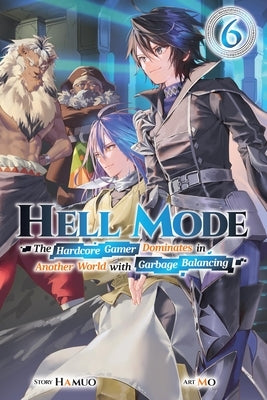 Hell Mode, Vol. 6: The Hardcore Gamer Dominates in Another World with Garbage Balancing by Hamuo