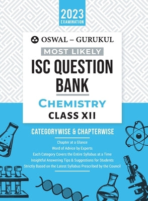 Oswal - Gurukul Chemistry Most Likely Question Bank: ISC Class 12 for 2023 Exam by Oswal