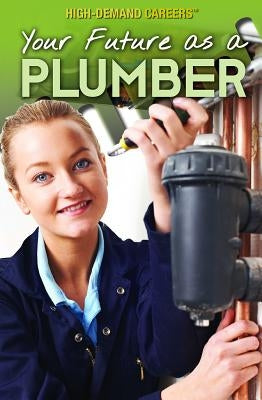 Your Future as a Plumber by Given-Wilson, Rachel