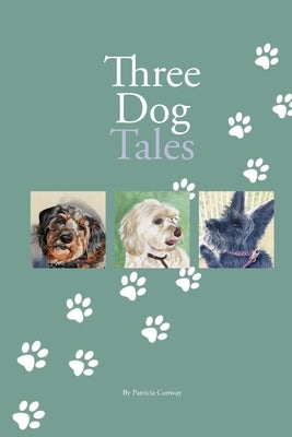 Three Dog Tales by Conway, Patricia