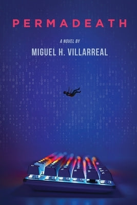 Permadeath: A Gamelit Thriller by Villarreal, Miguel H.