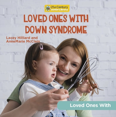 Loved Ones with Down Syndrome by McClain, Annemarie