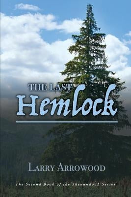 The Last Hemlock by Arrowood, Larry M.