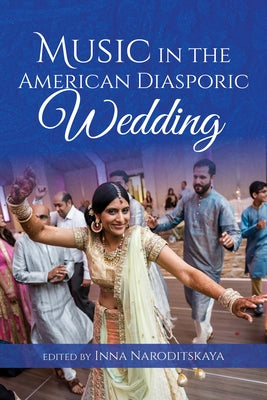 Music in the American Diasporic Wedding by Naroditskaya, Inna