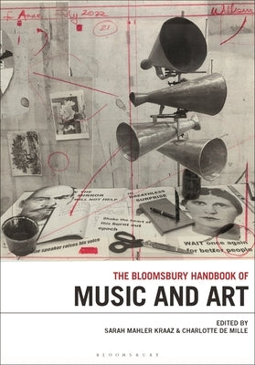 The Bloomsbury Handbook of Music and Art by Kraaz, Sarah Mahler