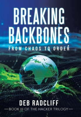 Breaking Backbones: From Chaos to Order by Radcliff, Deb