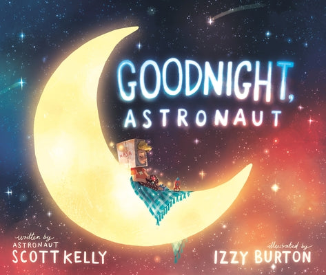 Goodnight, Astronaut by Kelly, Scott