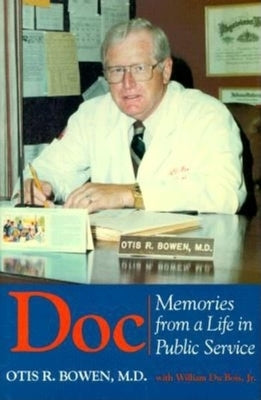 Doc: Memories from a Life in Public Service by Bowen, Otis R.