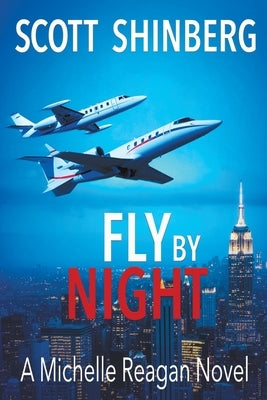 Fly by Night: A Riveting Spy Thriller by Shinberg, Scott