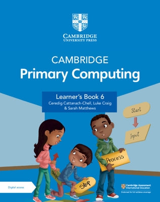 Cambridge Primary Computing Learner's Book 6 with Digital Access (1 Year) by Cattanach-Chell, Ceredig