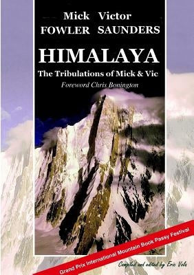 Himalaya - The Tribulations of Mick & Vic by Fowler, Mick