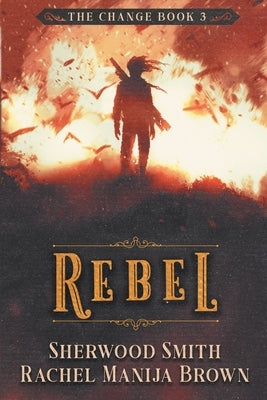 Rebel by Brown, Rachel Manija