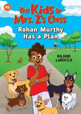 Rohan Murthy Has a Plan (the Kids in Mrs. Z's Class #2) by Larocca, Rajani