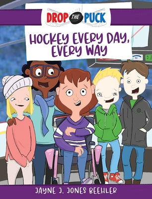 Hockey Every Day, Every Way, 3 by Jones Beehler, Jayne J.