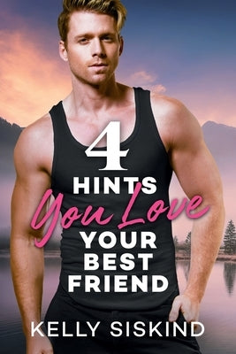 4 Hints You Love Your Best Friend by Siskind