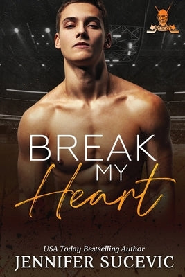 Break my Heart (Original): an Enemies-to-Lovers Coach's Daughter Sports Romance by Sucevic, Jennifer