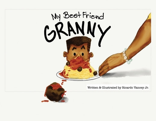 My Best Friend Granny by Yancey, Ricardo