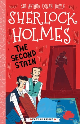 Sherlock Holmes: The Second Stain by Conan Doyle, Arthur