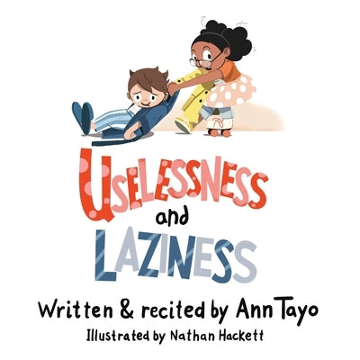 Uselessness & Laziness by Tayo, Ann