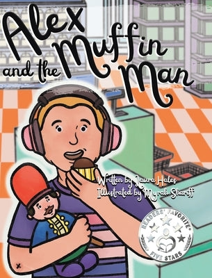 Alex and the Muffin Man by Hales, Laura