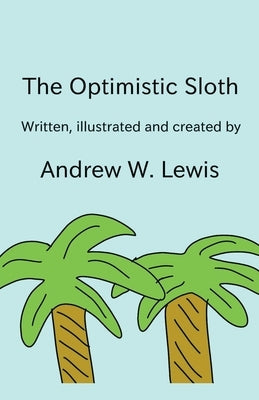 The Optimistic Sloth by Lewis, Andrew