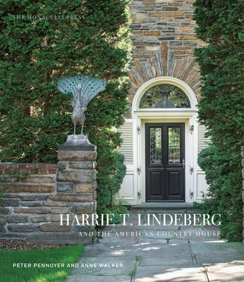 Harrie T. Lindeberg and the American Country House by Pennoyer, Peter