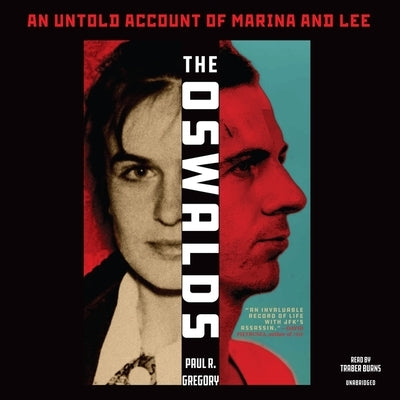 The Oswalds: An Untold Account of Marina and Lee by Gregory, Paul R.