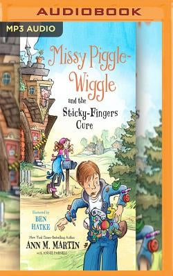 Missy Piggle-Wiggle and the Sticky-Fingers Cure by Martin, Ann M.