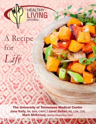 Healthy Living Kitchen-A Recipe For Life by Seiber, Rd Ldn