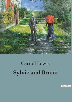 Sylvie and Bruno by Lewis, Carroll