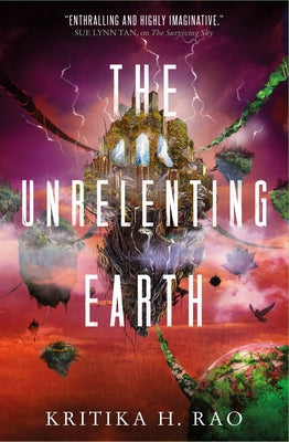 The Rages Trilogy - The Unrelenting Earth by Rao, Kritika H.