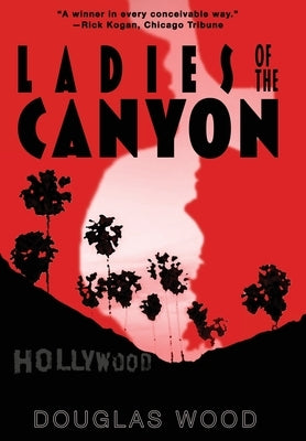 Ladies of the Canyon by Wood, Douglas