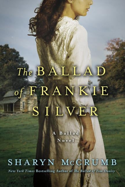 Ballad of Frankie Silver by McCrumb, Sharyn