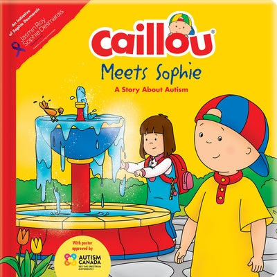 Caillou Meets Sophie: A Story about Autism by Thompson, Kim