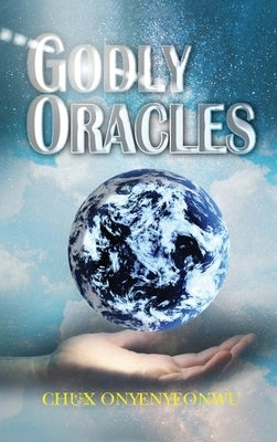 Godly Oracles by Onyenyeonwu, Chux