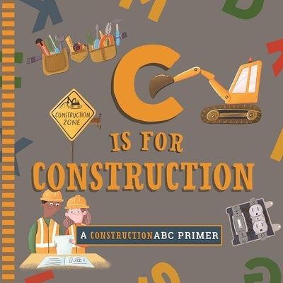 C Is for Construction by Muchnick, Cynthia Clumeck