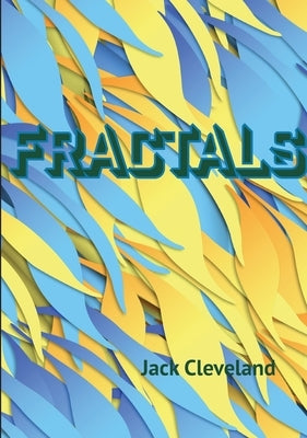 Fractals: Fractal Images by Cleveland, Jack