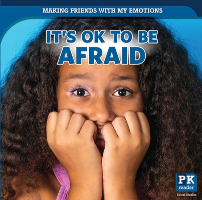 It's Ok to Be Afraid by Emminizer, Theresa