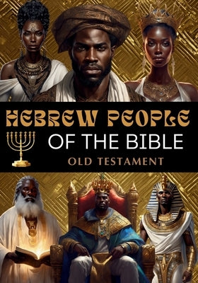 Hebrew People of the Bible: Old Testament by Yashar