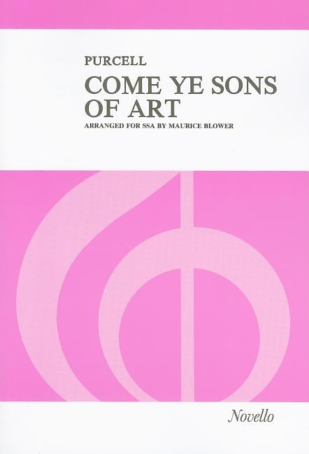 Come Ye Sons of Art: Ode for the Birthday of Queen Mary 1694 by Purcell, Henry