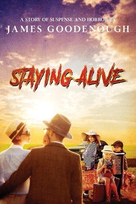 Staying Alive by Goodenough, James