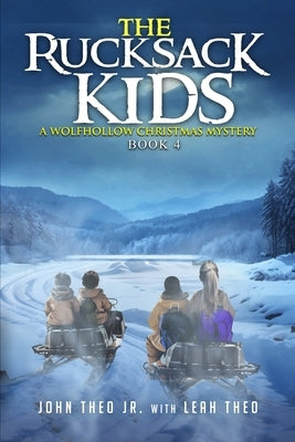 The Rucksack Kids: A Wolfhollow Christmas Mystery by Theo, Leah