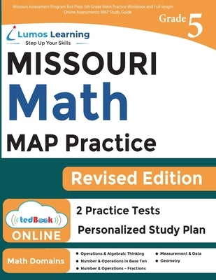 Missouri Assessment Program Test Prep: 5th Grade Math Practice Workbook and Full-length Online Assessments: MAP Study Guide by Learning, Lumos