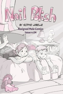 Nail Polish: Assigned Male Comics Issue n.04 by Labelle, Sophie