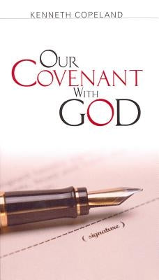 Our Covenant with God by Copeland, Kenneth