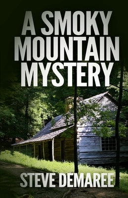 A Smoky Mountain Mystery by Demaree, Steve