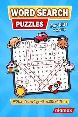 Word Search for Kids Age 6 and up: 100 Word Search Puzzles (Search and Find) with a Variety of Topics - 5 Levels of Difficulty - With Solutions - nigm by Nigmax