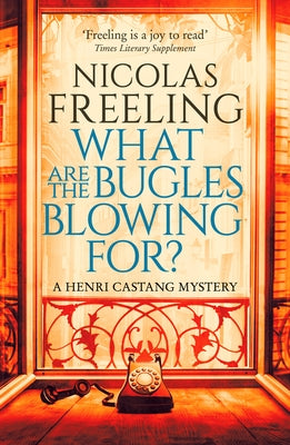 What Are the Bugles Blowing For?: Volume 2 by Freeling, Nicolas